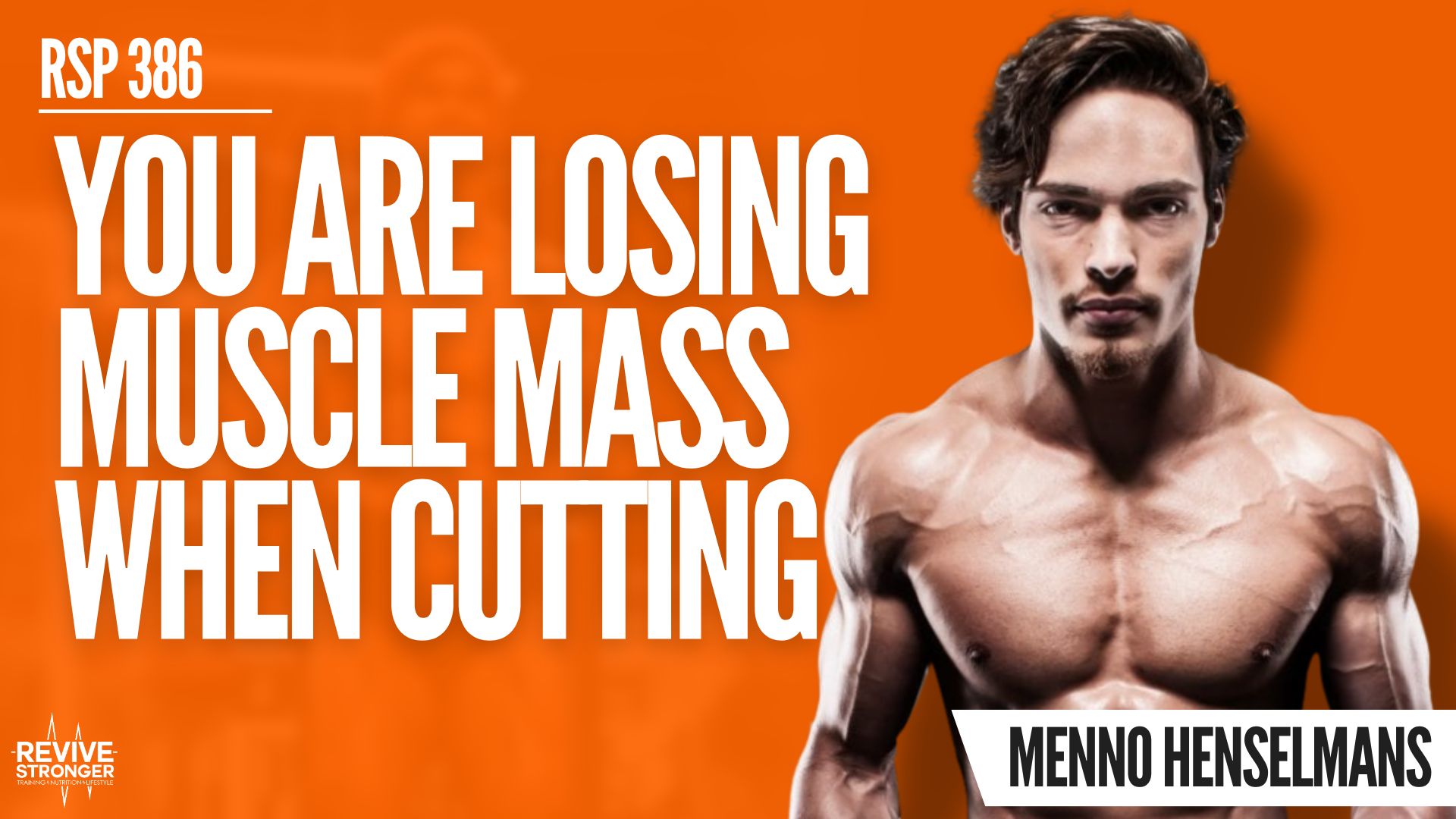 Are You Losing Muscle While Cutting Revive Stronger Podcast